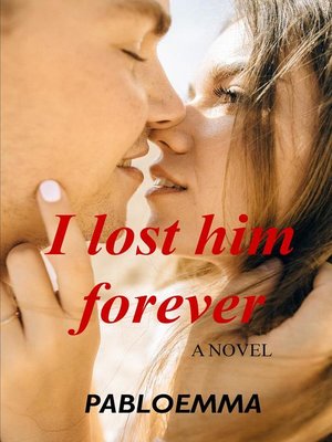 cover image of I lost him forever